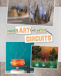 Make Art with Circuits Make Art with Circuits