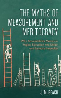 Myths of Measurement and Meritocracy