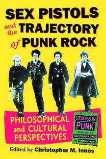 Sex Pistols and the Trajectory of Punk Rock