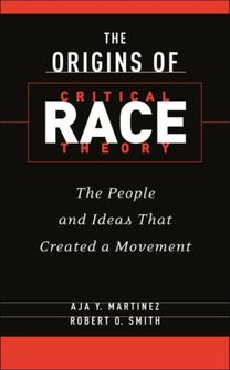 Origins of Critical Race Theory Origins of Critical Race Theory