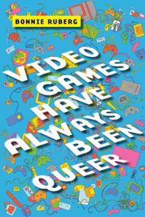 Video Games have Always Been Queer