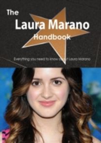 The Laura Marano Handbook - Everything You Need to Know About Laura Marano