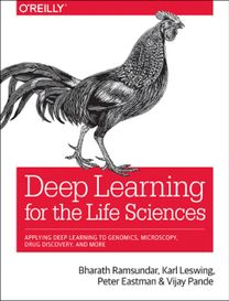 Deep Learning for the Life Sciences