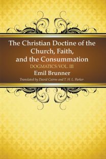 Christian Doctrine of the Church, Faith, and the Consummation