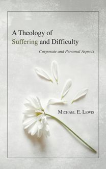 Theology of Suffering and Difficulty