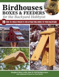 Birdhouses, Boxes & Feeders for the Backyard Hobbyist
