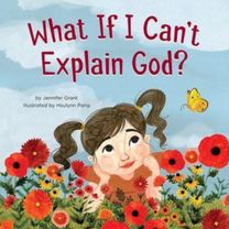 What if I Can't Explain God?