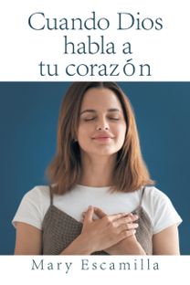 Cuando Dios Habla a Tu Corazon