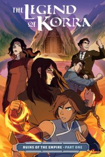 Legend of Korra: Ruins of the Empire Part One Legend of Korra: Ruins of the Empire Part One