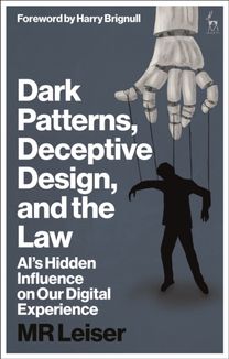 Dark Patterns, Deceptive Design, and the Law Dark Patterns, Deceptive Design, and the Law
