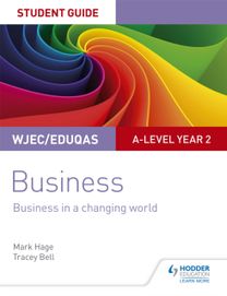 Wjec/eduqas A-Level Year 2 Business Student Guide 4: Business in a Changing World