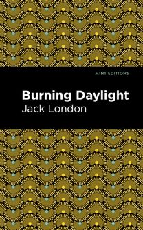 Burning Daylight Burning Daylight