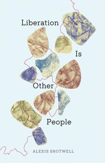 Liberation Is Other People