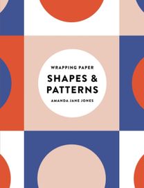 Amanda Jane Jones Wrapping Paper: Shapes and Patterns Amanda Jane Jones Wrapping Paper: Shapes and Patterns