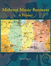 Midwest Music Business: a Primer Midwest Music Business: a Primer