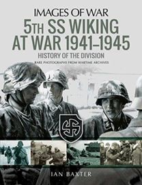 5Th Ss Division Wiking at War 1941-1945: History of the Division