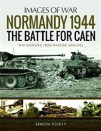 Normandy 1944: the Battle for Caen