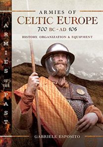 Armies of Celtic Europe 700 Bc to Ad 106