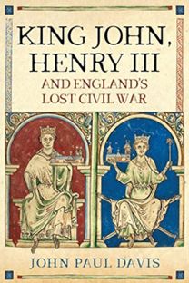 King John, Henry Iii and England's Lost Civil War