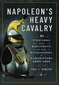 Napoleon’s Heavy Cavalry Napoleon’s Heavy Cavalry