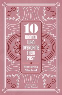 10 Women Who Overcame Their Past