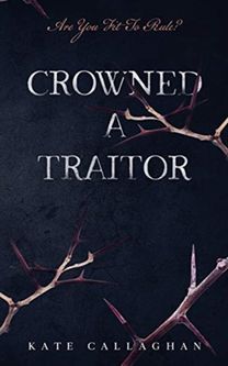 Crowned a Traitor