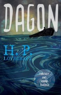 Dagon (Fantasy and Horror Classics);With a Dedication by George Henry Weiss Dagon (Fantasy and Horror Classics);With a Dedication by George Henry Weiss