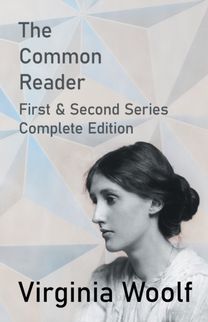 Common Reader - First and Second Series - Complete Edition Common Reader - First and Second Series - Complete Edition