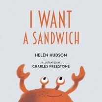 I Want a Sandwich I Want a Sandwich