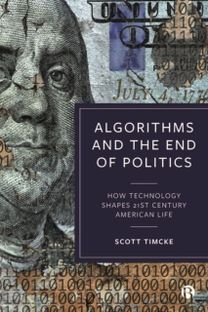Algorithms and the End of Politics Algorithms and the End of Politics