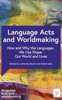 Language Acts and Worldmaking Language Acts and Worldmaking