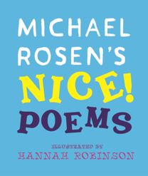 Michael Rosen's NICE! Poems