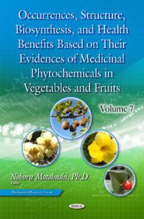 Occurrences, Structure, Biosynthesis & Health Benefits Based on Their Evidences of Medicinal Phytochemicals in Vegetables & Fruits Occurrences, Structure, Biosynthesis & Health Benefits Based on Their Evidences of Medicinal Phytochemicals in Vegetables & Fruits