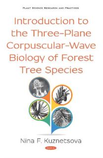 Introduction to the Three-Plane Corpuscular-Wave Biology of Forest Tree Species Introduction to the Three-Plane Corpuscular-Wave Biology of Forest Tree Species