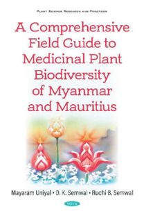 Comprehensive Field Guide to Medicinal Plant Biodiversity of Myanmar and Mauritius