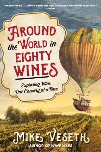 Around the World in Eighty Wines Around the World in Eighty Wines