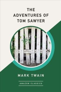The Adventures of Tom Sawyer (Amazonclassics Edition)