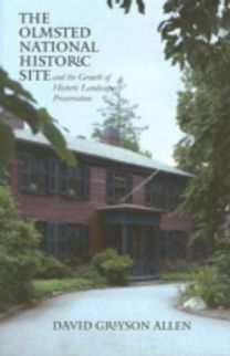 The Olmsted National Historic Site and the Growth of Historic Landscape Preservation The Olmsted National Historic Site and the Growth of Historic Landscape Preservation