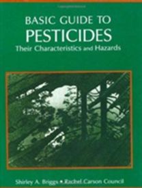 Basic Guide to Pesticides: Their Characteristics and Hazards