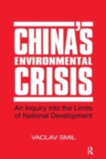 China's Environmental Crisis: an Enquiry Into the Limits of National Development