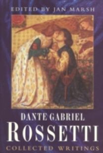 Collected Writings of Dante Gabriel Rossetti