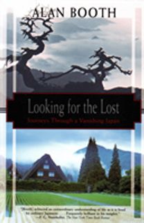 Looking for the Lost: Journeys Through a Vanishing Japan