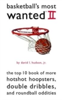 Basketball's Most Wanted II