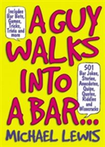 A Guy Walks Into a Bar...
