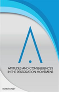 Attitudes and Consequences in the Restoration Movement