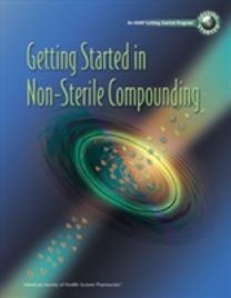 Getting Started in Non-Sterile Compounding Getting Started in Non-Sterile Compounding