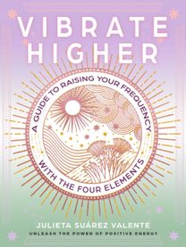 Vibrate Higher Vibrate Higher