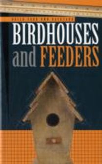 Build Your Own Backyard Birdhouses and Feeders