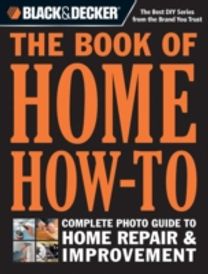 Black & Decker the Book of Home How-To