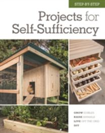 Step-By-Step Projects for Self-Sufficiency